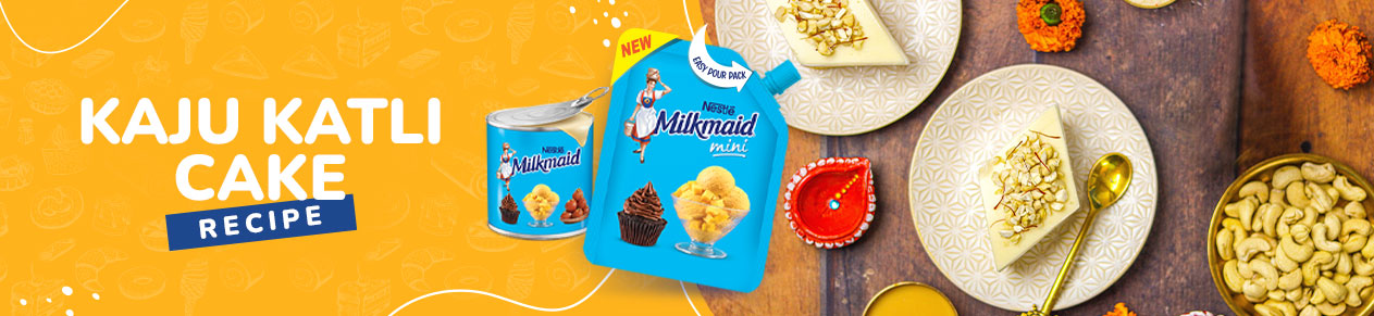 Kaju Katli Recipe with Milkmaid